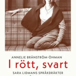 I rött, svart och vitt : Sara Lidmans spräkdräkter