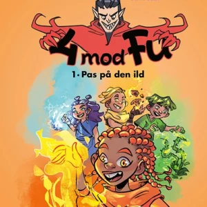 4 mod Fu: Pas på den ild