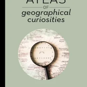 Atlas of Geographical Curiosities