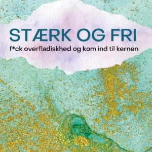 STÆRK OG FRI
