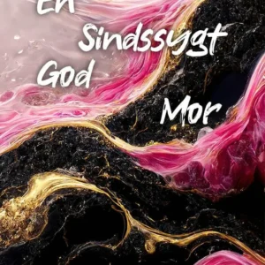 En sindssygt god mor
