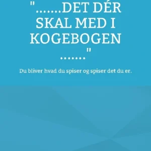 ".......det dér skal med i kogebogen ......."