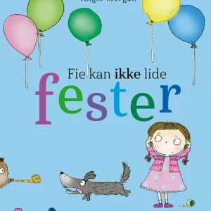 Fie kan ikke lide fester