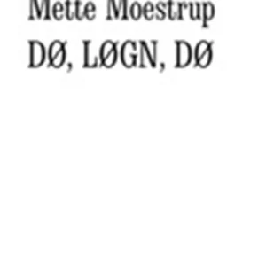 Dø, løgn, dø