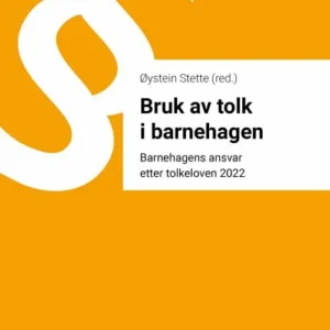 Bruk av tolk i barnehagen : barnehagens ansvar etter tolkeloven 2022