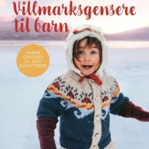 Villmarksgensere til barn : varme gensere til små eventyrere