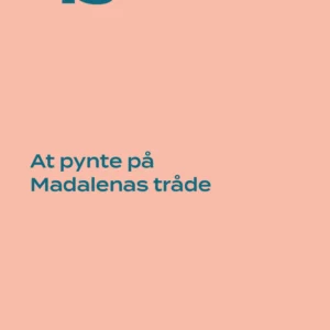 At pynte på Madalenas tråde