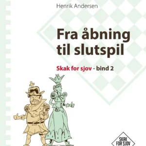 Fra åbning til slutspil, Skak for sjov, bind 2