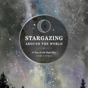 Stargazing Around the World: A Tour of the Night Sky