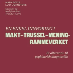 En enkel innføring i makt-trussel-mening-rammeverket : et alternativ til psykiatrisk diagnostikk