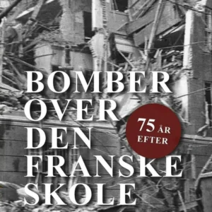 Bomber over den Franske skole - 75 år efter