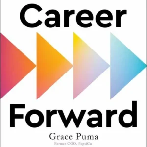 Career Forward: Strategies from Women Who've Made It