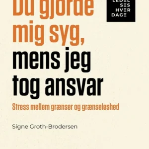 Du gjorde mig syg, mens jeg tog ansvar