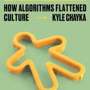 Filterworld: How Algorithms Flattened Culture