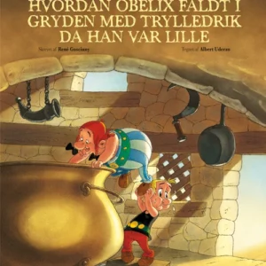 Asterix: Hvordan Obelix faldt i gryden med trylledrik da han var lille