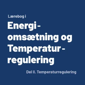Lærebog i Energiomsætning og Temperaturregulering