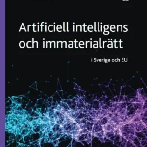 Artificiell intelligens och immaterialrätt : i Sverige och EU