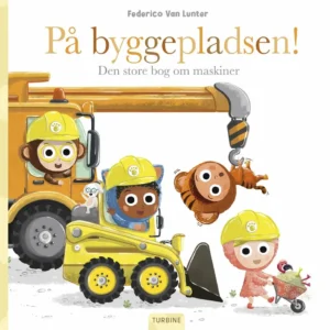 På byggepladsen! Den store bog om maskiner