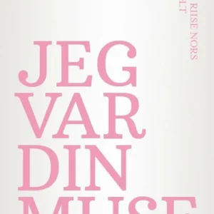 Jeg var din muse