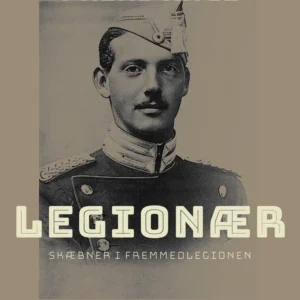 Legionær. Skæbner i Fremmedlegionen