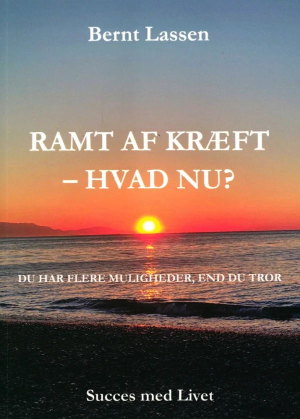 RAMT AF KRÆFT  -  HVAD NU?