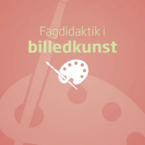 Fagdidaktik i billedkunst