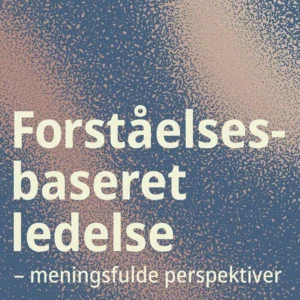 Forståelsesbaseret ledelse