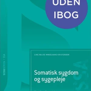 Somatisk sygdom og sygepleje. Bind 2. Sygepleje (SSA)