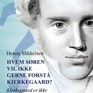 Hvem Søren vil ikke gerne forstå Kierkegaard?