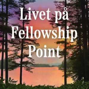 Livet på Fellowship Point