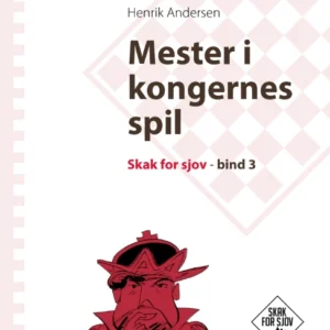 Mester i kongernes spil, Skak for sjov, bind 3