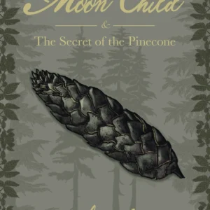 Moon Child & The Secret of the Pinecone