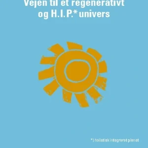 Vejen til et Regenerativt og HIP Univers