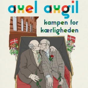 Axel Axgil. Kampen for kærligheden