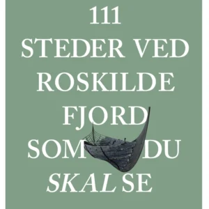 111 steder ved Roskilde Fjord som du skal se