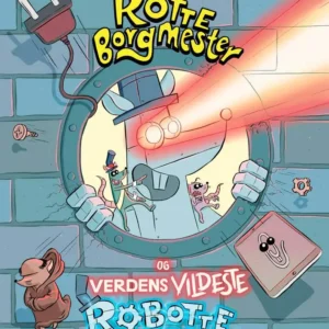 Hr. Rotteborgmester og verdens vildeste robotteborgmester