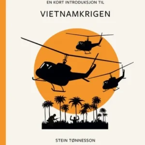 En kort introduksjon til Vietnamkrigen