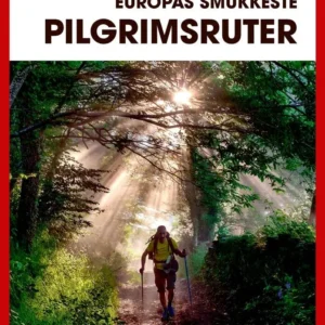 Turen går til Europas smukkeste pilgrimsruter