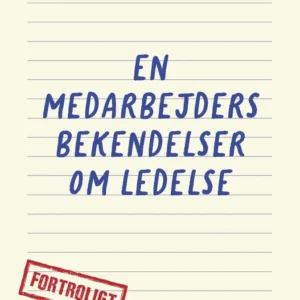 En medarbejders bekendelser om ledelse