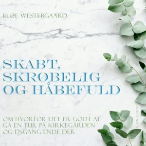 Skabt, skrøbelig og håbefuld