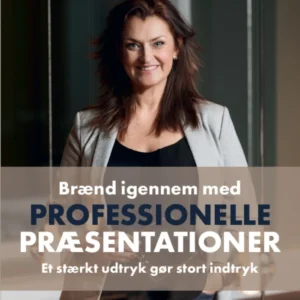 Brænd igennem med Professionelle Præsentationer