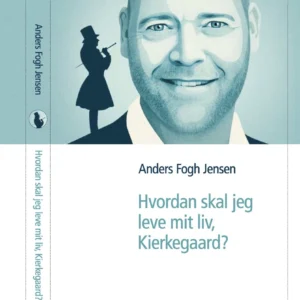 Hvordan skal jeg leve mit liv, Kierkegaard?
