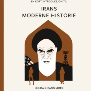 En kort introduksjon til Irans moderne historie