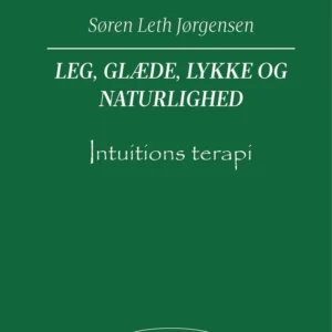 Leg, Glæde, Lykke og Naturlighed