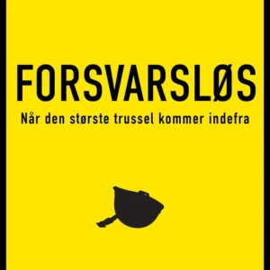 Forsvarsløs - Når den største trussel kommer indefra
