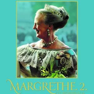 Margrethe 2. - Et dronningeliv