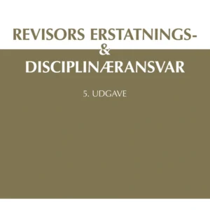 Revisors erstatnings- og disciplinæransvar