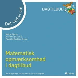 Det ved vi om  -  matematisk opmærksomhed i dagtilbud?