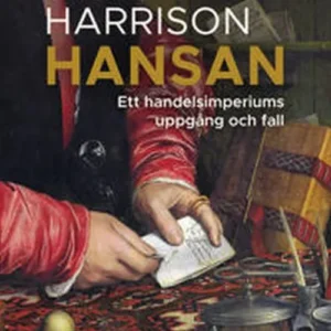 Hansan : ett handelsimperiums uppgång och fall