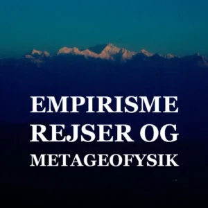 Empirisme, rejser og metageofysik